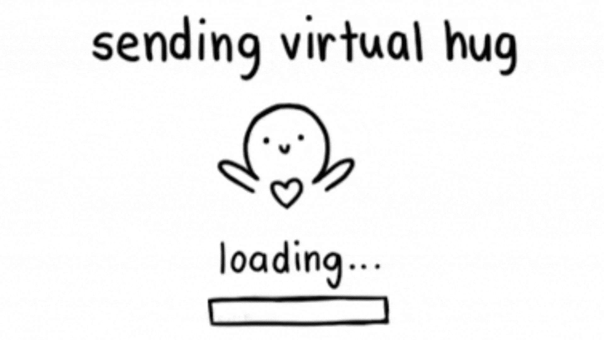 Black and white gif with text reading _sending virtual hug_ above a simple cartoon figure with outstretched arms and a heart, followed by _loading..._ bar