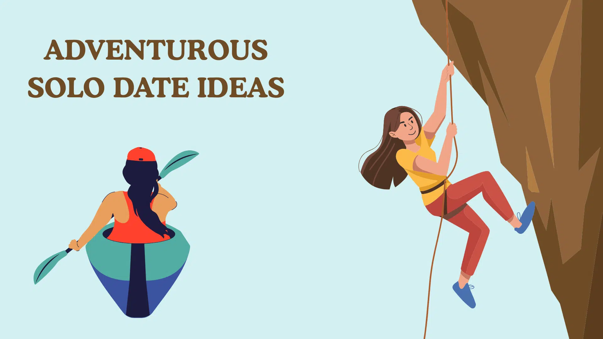 Graphic illustrating adventurous solo date ideas with a woman rock climbing and another kayaking, set against a light blue background