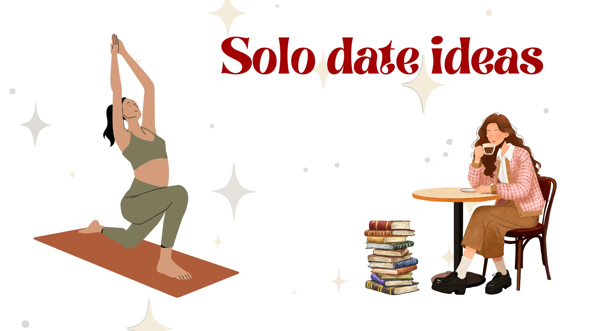 Illustration promoting _Solo date ideas_ featuring a woman doing yoga and another woman drinking coffee next to a stack of books