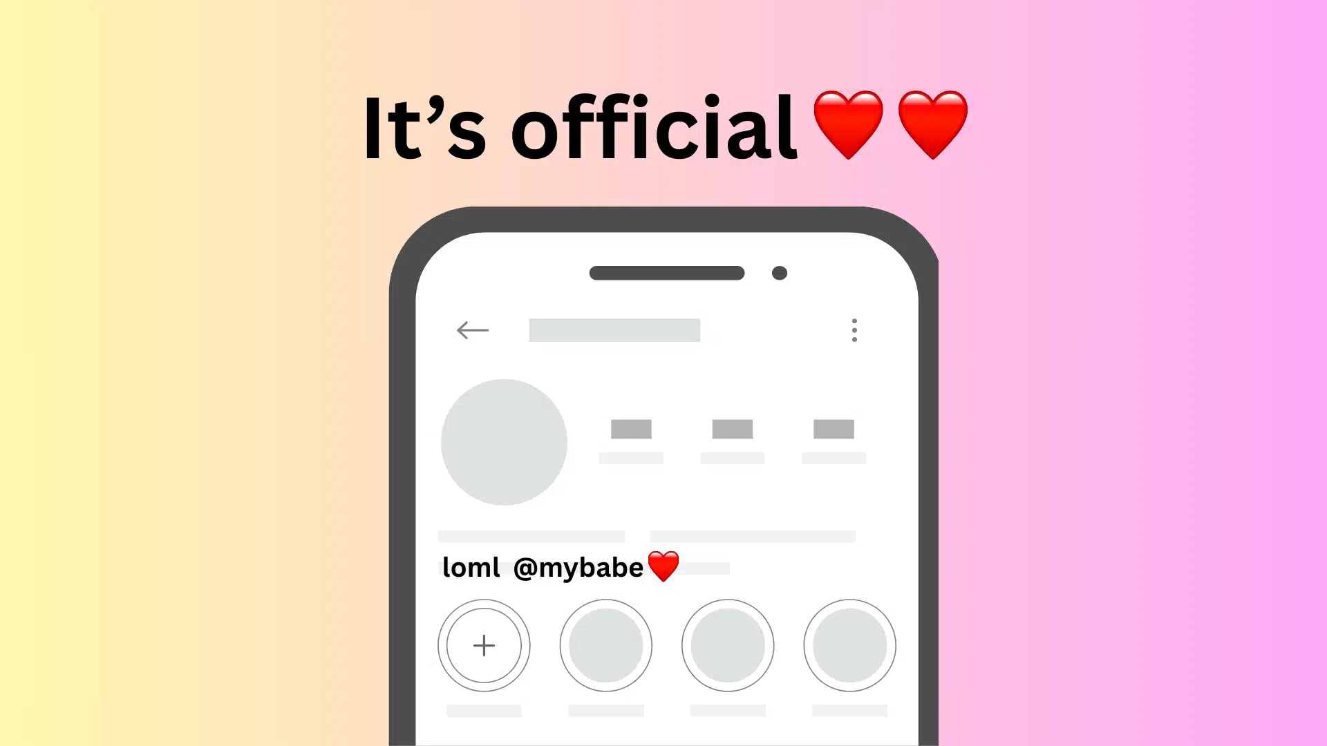 It's official text and red heart emojis above a representation of a social media profile showing the text “loml mybabe_ with a heart emoji