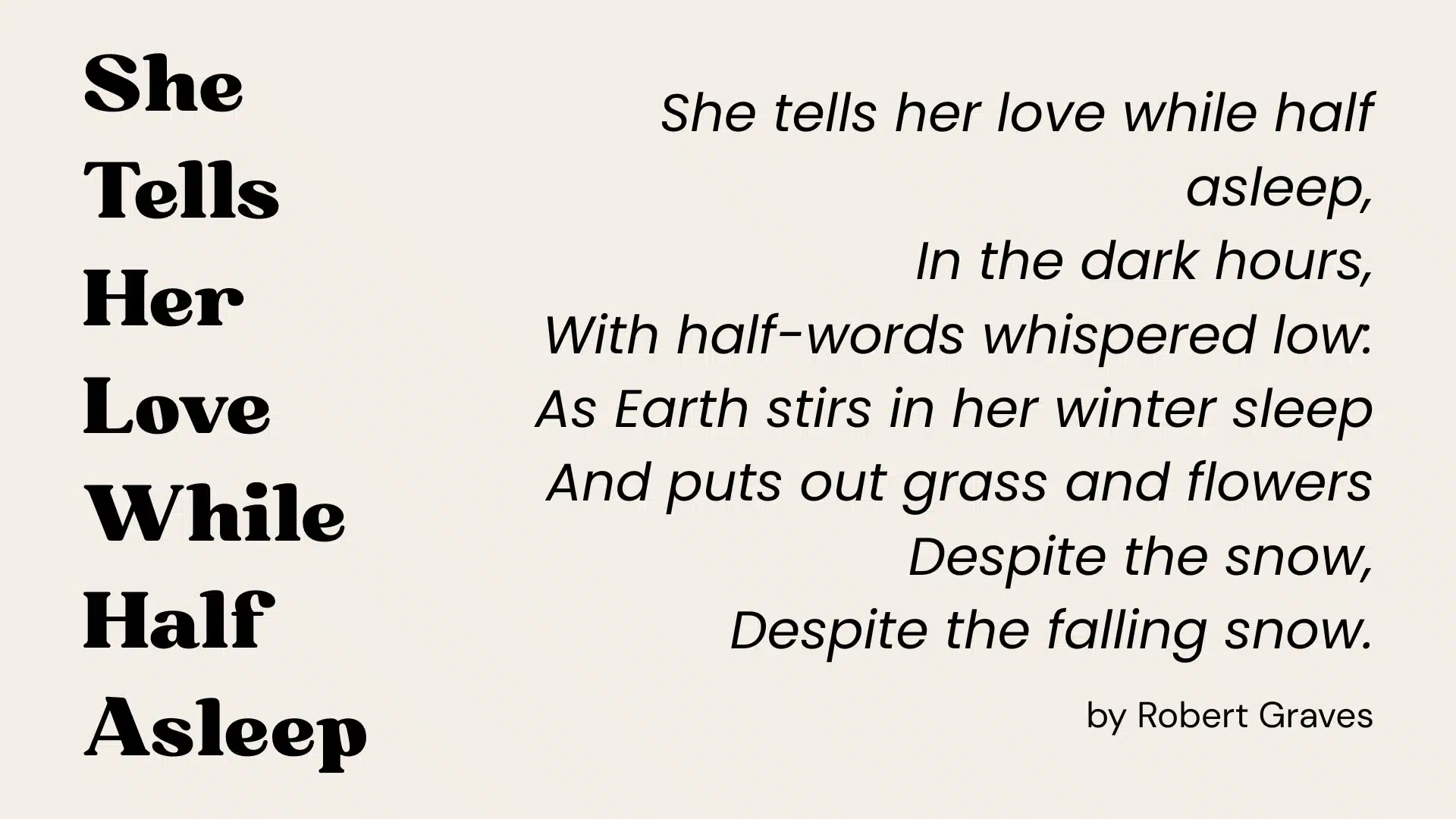 Text display of Robert Graves' poem _She Tells Her Love While Half Asleep_ set against a light beige background